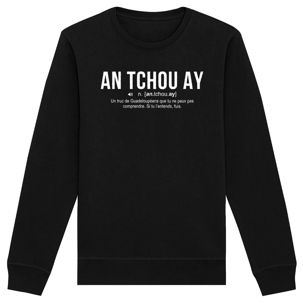 An tchou Ay - sweatshirt pull coton bio - imprimé fr Guadeloupe